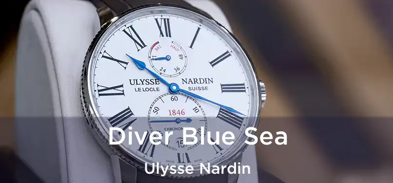 Diver Blue Sea Ulysse Nardin