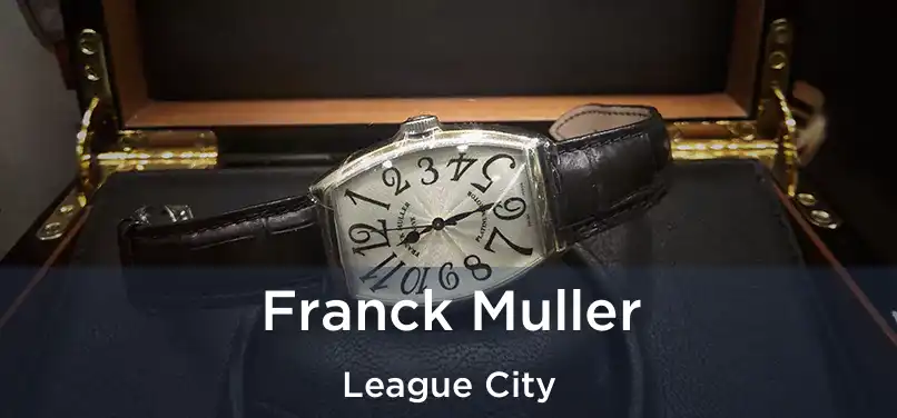 Franck Muller League City