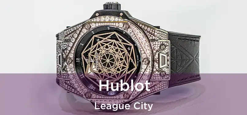 Hublot League City