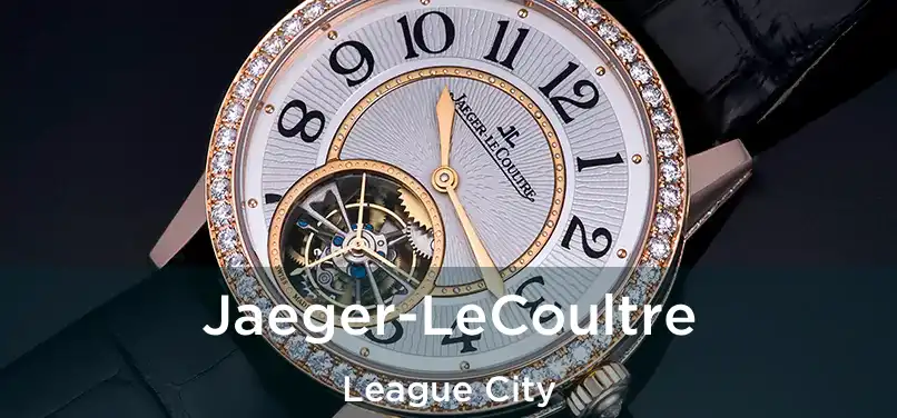 Jaeger-LeCoultre League City