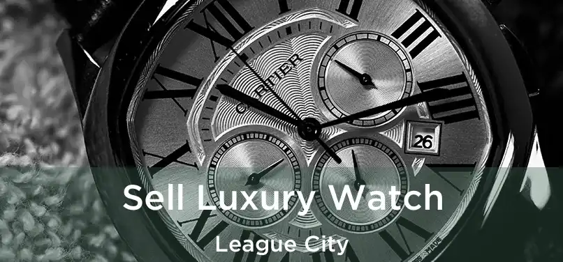 Sell Luxury Watch League City