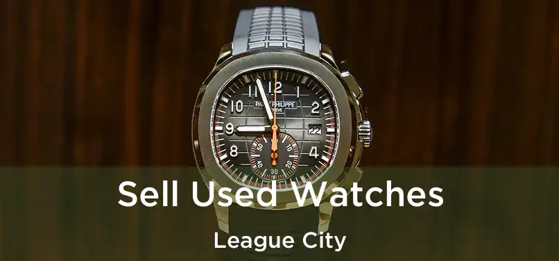 Sell Used Watches League City