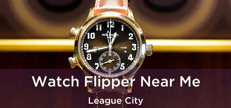 Watch Flipper Near Me League City